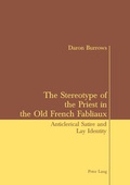 Cover: The Stereotype of the Priest in the Old French Fabliaux - Peter Lang Verlag