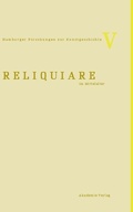 Cover: Reliquiare im Mittelalter - De Gruyter Akademie Forschung