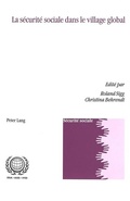 Cover: La s&eacute;curit&eacute; sociale dans le village global - Peter Lang Verlag