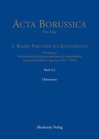 Abbildung von: Kulturstaat und Bürgergesellschaft im Spiegel der Tätigkeit des preußischen Kultusministeriums - Dokumente - De Gruyter Akademie Forschung