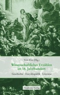 Cover: Wissenschaftliches Erz&auml;hlen im 18. Jahrhundert - De Gruyter Akademie Forschung