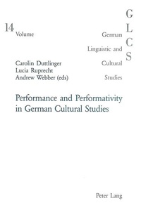 Enlarge image Cover: Performance and Performativity in German Cultural Studies - Peter Lang Verlag