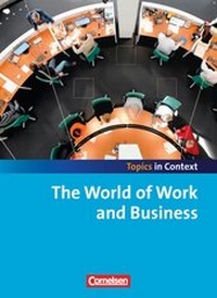 Enlarge image Cover: Topics in Context / The World of Work and Business - Cornelsen Verlag