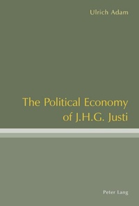 Enlarge image Cover: The Political Economy of J.H.G. Justi - Peter Lang Verlag