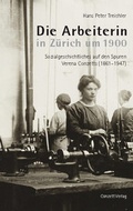 Cover: Die Arbeiterin in Z&uuml;rich um 1900 - Conzett Verlag