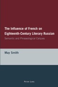 Cover: The Influence of French on Eighteenth-Century Literary Russian - Peter Lang Verlag