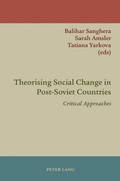 Cover: Theorising Social Change in Post-Soviet Countries - Peter Lang Verlag