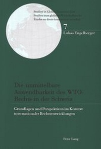 Abbildung von: Die unmittelbare Anwendbarkeit des WTO-Rechts in der Schweiz - Peter Lang Verlag