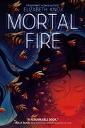 Cover: Mortal Fire - Farrar, Straus and Giroux (BYR)