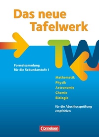 Abbildung von: Das neue Tafelwerk - Formelsammlung für die Sekundarstufe I - Westliche Bundesländer - Ausgabe 2011 - Cornelsen Verlag