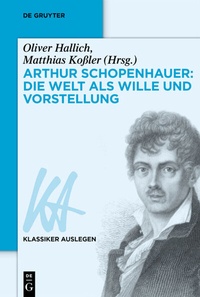 Abbildung von: Arthur Schopenhauer: Die Welt als Wille und Vorstellung - De Gruyter Akademie Forschung