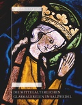 Cover: Die mittelalterlichen Glasmalereien in Salzwedel: Pfarrkirche St.Marien, Pfarrkirche St. Katharinen, Johann-Friedrich-Danneil-Museum - De Gruyter Akademie Forschung