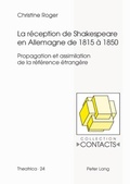 Cover: La r&eacute;ception de Shakespeare en Allemagne de 1815 &agrave; 1850 - Peter Lang Verlag