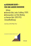 Cover: Hermann Bahr - F&uuml;r eine andere Moderne - Peter Lang Verlag