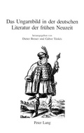 Cover: Das Ungarnbild in der deutschen Literatur der fr&uuml;hen Neuzeit - Peter Lang Verlag
