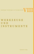 Cover: Werkzeuge und Instrumente - De Gruyter Akademie Forschung