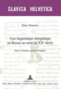 Cover: Une linguistique &eacute;nerg&eacute;tique en Russie au seuil du XX e si&egrave;cle - Peter Lang Verlag