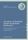 Cover: Alexander von Humboldt / Familie Mendelssohn, Briefwechsel - De Gruyter Akademie Forschung