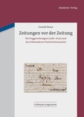 Cover: Zeitungen vor der Zeitung - De Gruyter Akademie Forschung