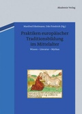 Cover: Praktiken europ&auml;ischer Traditionsbildung im Mittelalter - De Gruyter Akademie Forschung