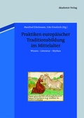 Cover: Praktiken europ&auml;ischer Traditionsbildung im Mittelalter - De Gruyter