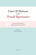 Cover: Court and Humour in the French Renaissance - Peter Lang Verlag