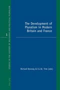 Cover: The Development of Pluralism in Modern Britain and France - Peter Lang Verlag