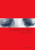 Cover: Witness to Pain - Peter Lang Verlag