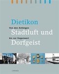 Cover: Dietikon - Stadtluft und Dorfgeist - Chronos