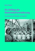 Cover: Die Anf&auml;nge der Mutterschaftsversicherung - Chronos