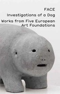 Cover: FACE-Investigations of A Dog - JRP Editions SA