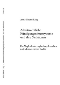 Abbildung von: Arbeitsrechtliche Kündigungsschutzsysteme und ihre Sanktionen - Peter Lang Verlag