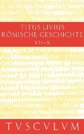Cover: Titus Livius: R&ouml;mische Geschichte / Buch 7-10. Inhaltsangaben und Fragmente von Buch 11-20 - De Gruyter
