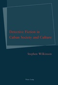 Cover: Detective Fiction in Cuban Society and Culture - Peter Lang Verlag