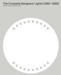 Cover: The Complete Designers' Lights 1950-1990 - JRP Editions SA
