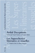Cover: Artful Deceptions- Les Supercheries litt&eacute;raires et visuelles - Peter Lang Verlag