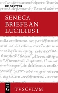 Cover: Epistulae morales ad Lucilium / Briefe an LuciliusEpistulae morales ad Lucilium / Briefe an Lucilius - De Gruyter