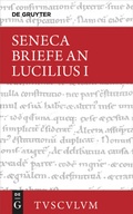 Cover: Epistulae morales ad Lucilium / Briefe an Lucilius. Band I - De Gruyter Akademie Forschung