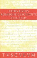 Cover: Titus Livius: R&ouml;mische Geschichte / Buch 31-34 - De Gruyter