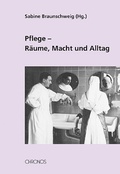 Cover: Pflege - R&auml;ume, Macht und Alltag - Chronos