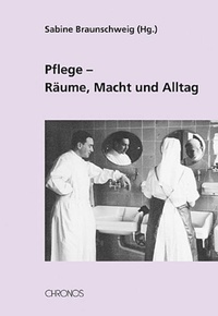 Enlarge image Cover: Pflege - Räume, Macht und Alltag - Chronos