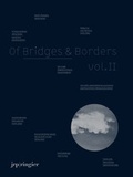 Cover: Of Bridges & Borders Vol. II - JRP Editions SA