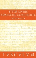 Cover: Titus Livius: R&ouml;mische Geschichte / Buch 39-41 - De Gruyter