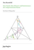 Cover: Das Kunstfeld - Eine Studie &uuml;ber Akteure und Institutionen der zeitgen&ouml;ssischen Kunst - JRP Editions SA