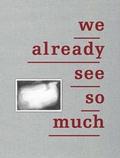 Cover: Euan Macdonald. We Already See So Much - JRP Editions SA