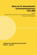 Cover: Akten des XI. Internationalen Germanistenkongresses Paris 2005- &laquo;Germanistik im Konflikt der Kulturen&raquo; - Peter Lang Verlag