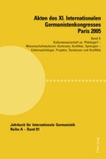 Cover: Akten des XI. Internationalen Germanistenkongresses Paris 2005- &laquo;Germanistik im Konflikt der Kulturen&raquo; - Peter Lang Verlag