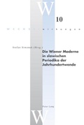 Cover: Die Wiener Moderne in slawischen Periodika der Jahrhundertwende - Peter Lang Verlag