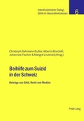 Cover: Beihilfe zum Suizid in der Schweiz - Peter Lang Verlag
