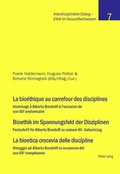 Cover: La bio&eacute;thique au carrefour des disciplines- Bioethik im Spannungsfeld der Disziplinen - La bioetica crocevia delle discipline - Peter Lang Verlag